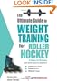 The Ultimate Guide to Weight Training for Roller Hockey (The Ultimate Guide to Weight Training for Sports, 19)
