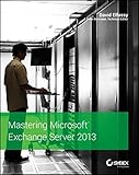Mastering Microsoft Exchange Server 2013