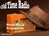World War II Propaganda Old Time Radio