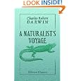 A Naturalist\'s Voyage: Journal of Researches into the Natural History and Geology of the Countries Visited During the... by Charles Robert Darwin