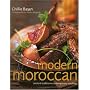 Modern Moroccan: Ancient Traditions, Contemporary Cooking