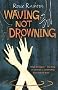 Waving Not Drowning