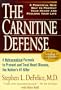 The Carnitine Defense: An All-Natural Nutraceutical Formula to Prevent Heart Disease, Control Diabetes and Help You Stay Healthy