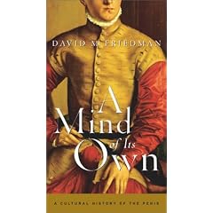 A Mind of Its Own: A Cultural History of the Penis