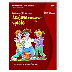 Meine st�rksten Aktivierungsspiele: Kennenlernen, Vertrauen, Reflexion