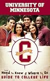 University of Minnesota: The Need to Know and Where to Go Guide to College Life (CGuides)