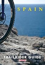 The Trailrider Guide - Spain: Single Track Mountain Biking in Spain