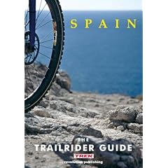 The Trailrider Guide - Spain: Single Track Mountain Biking in Spain