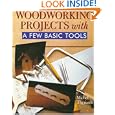 Woodworking Projects With A Few Basic Tools by Michel Theriault