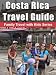 Costa Rica Travel Guide (Family Travel with Kids Series)