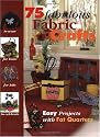 75 Fabulous Fabric Crafts