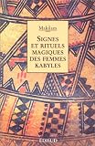 Signes et Rituels magiques des femmes Kabyles
