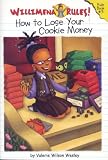 Willimena Rules!: How to Lose Your Cookie Money - Book #3 (Willimena Rules!)