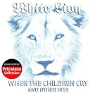 When the Children Cry