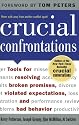 Crucial Confrontations: Tools for talking about broken promises, violated expectations, and bad behavior