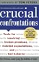 Crucial Confrontations: Tools for talking about broken promises, violated expectations, and bad behavior