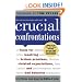Crucial Confrontations: Tools for talking about broken promises, violated expectations, and bad behavior