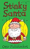 Stinky Santa - A Very Smelly Christmas Ebook for Kids
