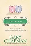 Profit Sharing: The Chapman Guide to Making Money an Asset in Your Marriage (Chapman Guides)