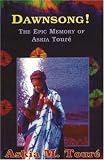 Dawnsong!: The Epic Memory of Askia Toure