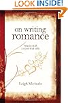 On Writing Romance: How to Craft a No...