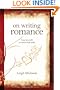 On Writing Romance: How to Craft a Novel That Sells