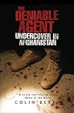 The Deniable Agent: Undercover in Afghanistan