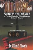 All Rise: Order In The Church: A Practical Guide for Church Etiquette and Church Behavior