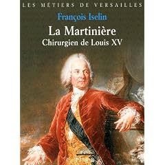 La Martini�re : Chirurgien de Louis XV