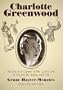 Charlotte Greenwood: The Life and Career of the Comic Star of Vaudeville, Radio and Film