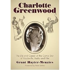 Charlotte Greenwood: The Life and Career of the Comic Star of Vaudeville, Radio and Film