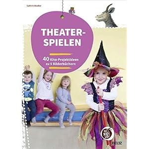 Theaterspielen zu Bilderbüchern: 40 Kita-Projektideen zu 5 Bilderbüchern (Beltz Nikolo)