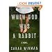 When God Was a Rabbit: A Novel