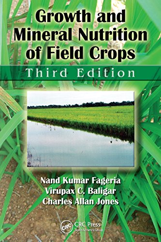 Growth and Mineral Nutrition of Field Crops, Third Edition (Books in Soils, Plants, and the Environment)