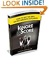 How to Get The Girl! IGNORE & SCORE: Dating Mindsets Explained