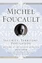 Security, Territory, Population: Lectures at the College de France 1977-1978