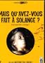 Mais qu'avez vous fait � Solange ?