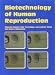 Biotechnology of Human Reproduction