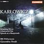 Karlowicz: Returning Waves; A Sorrowful Tale; Episode at a Masquerade