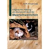 Artgerechte Haltung, ein Grundrecht auch f�r Meerschweinchenvon "Ruth Morgenegg"