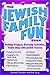 Book The Jewish Family Fun Book: Holiday Projects, Everyday Activities, and Travel Ideas with Jewish Themes