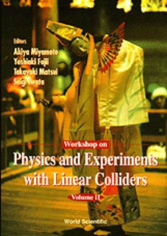 Workshop on Physics and Experiments With Linear Colliders: Morioka-Appi, Iwate, Japan 8-12 September 1995 (AMAST Series in Computing)