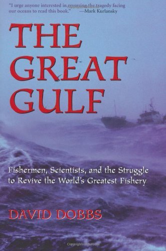 The Great Gulf: Fishermen, Scientists, and the Struggle to Revive the World's Greatest Fishery