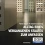 DDR Museum. F�hrer durch die Dauerausstellung "Alltag eines vergangenen Staates zum Anfassen"