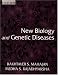 New Biology and Genetic Diseases