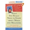 What You Really Need to Know about Moles and Melanoma (A Johns Hopkins Press Health Book)