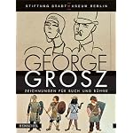 George Grosz: Zeichnungen fur Buch und Buhne book cover