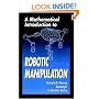 A Mathematical Introduction to Robotic Manipulation