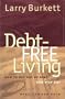 DEBT-FREE LIVING: How to Get Out of Debt and Stay Out
