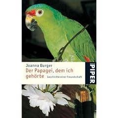 Der Papagei, dem ich gehöre. Geschichte einer Freundschaft. (Taschenbuch)